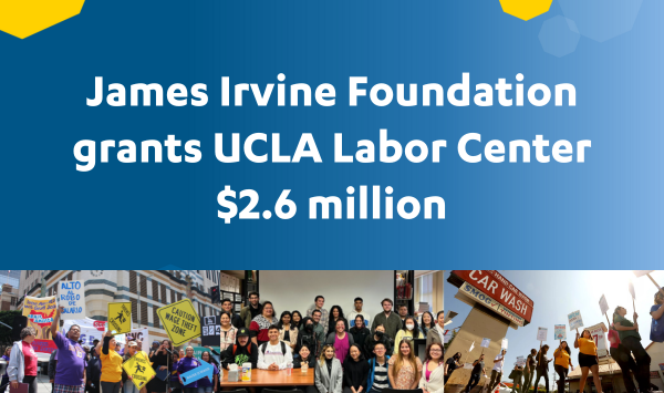 James Irvine Foundation grants UCLA Labor Center $2.6 million
